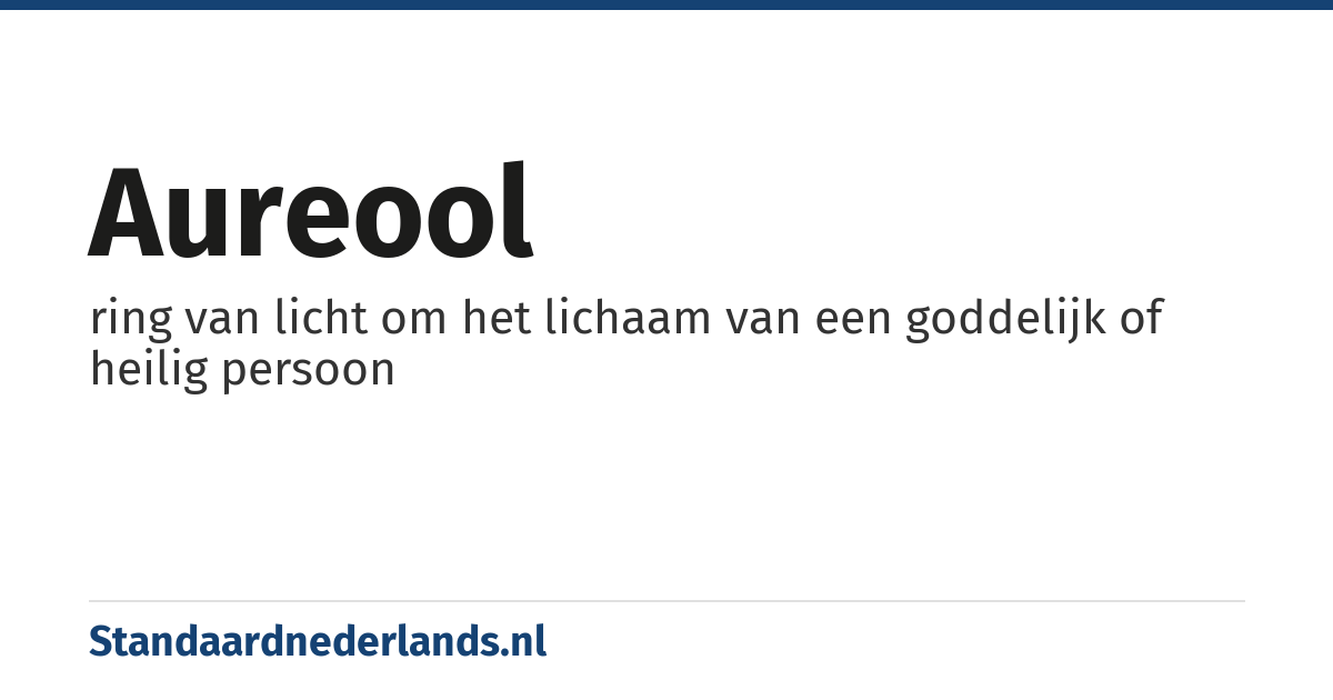 aureool: ring van licht om het lichaam van een goddelijk of heilig persoon