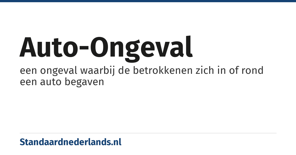 auto-ongeval: een ongeval waarbij de betrokkenen zich in of rond een auto begaven
