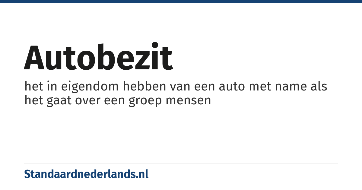 autobezit: het in eigendom hebben van een auto met name als het gaat over een groep mensen