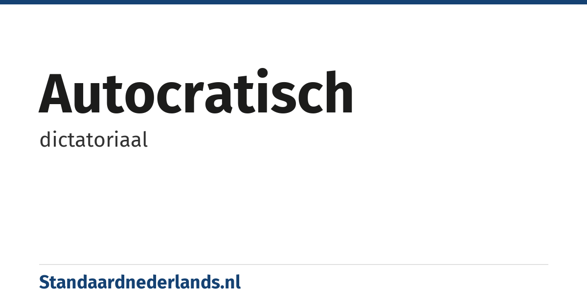 autocratisch: dictatoriaal