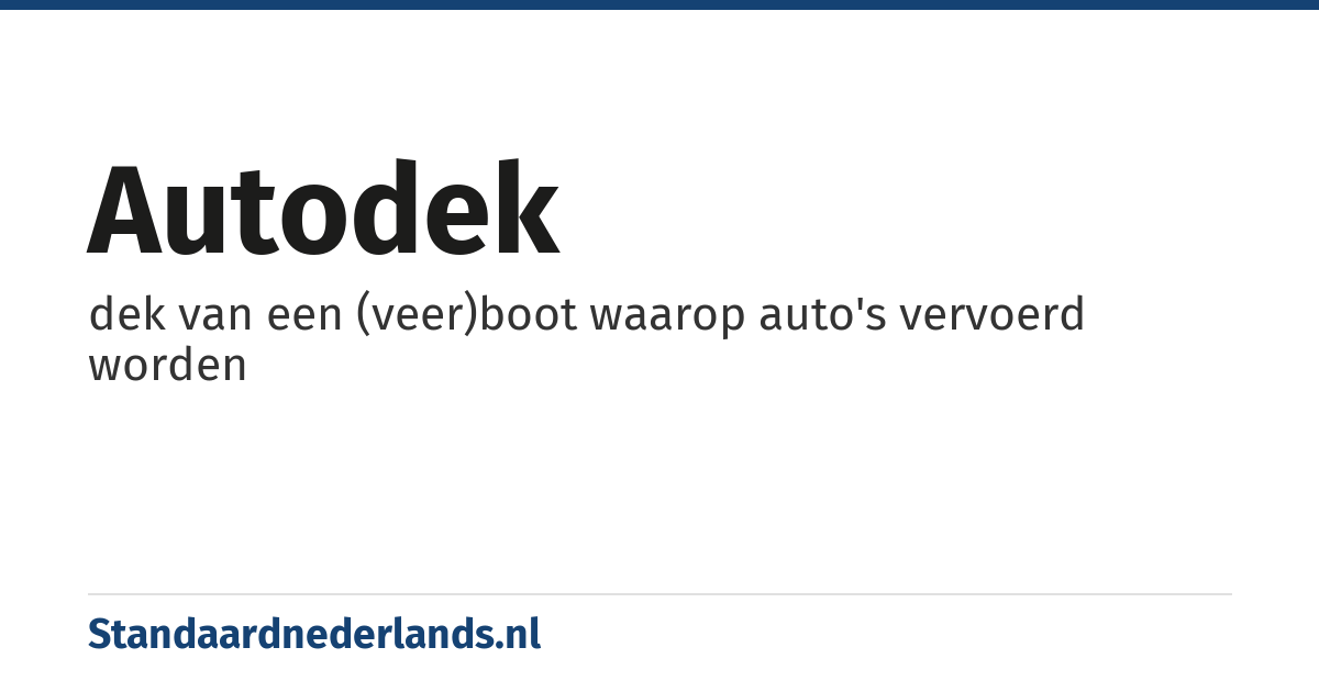 autodek: dek van een (veer)boot waarop auto's vervoerd worden