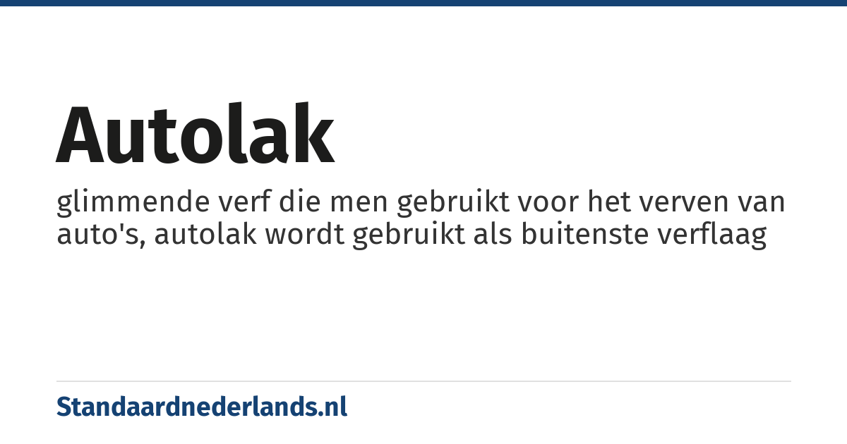 autolak: glimmende verf die men gebruikt voor het verven van auto's, autolak wordt gebruikt als buitenste verflaag