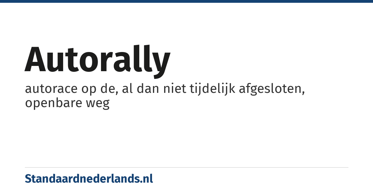 autorally: autorace op de, al dan niet tijdelijk afgesloten, openbare weg