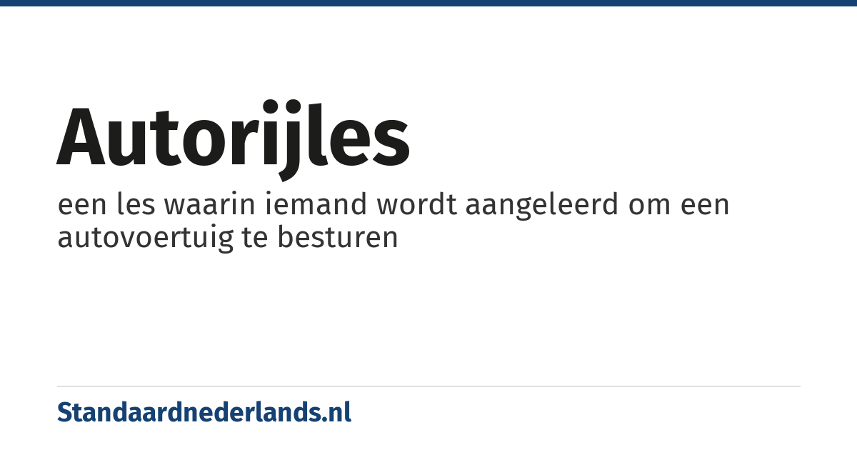 autorijles: een les waarin iemand wordt aangeleerd om een autovoertuig te besturen