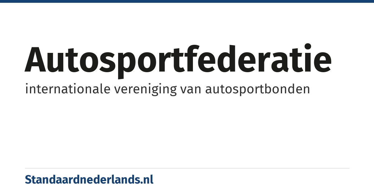 autosportfederatie: internationale vereniging van autosportbonden