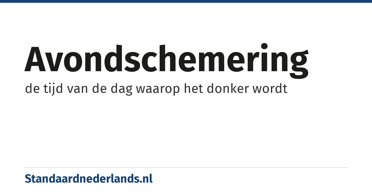 avondschemering: de tijd van de dag waarop het donker wordt