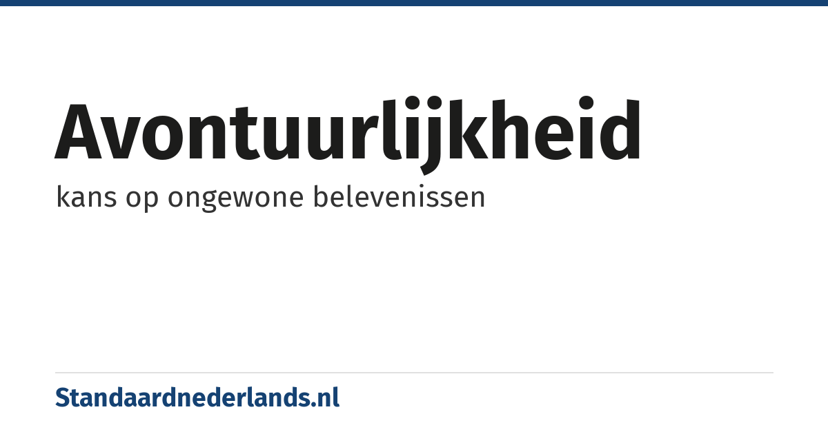 avontuurlijkheid: kans op ongewone belevenissen