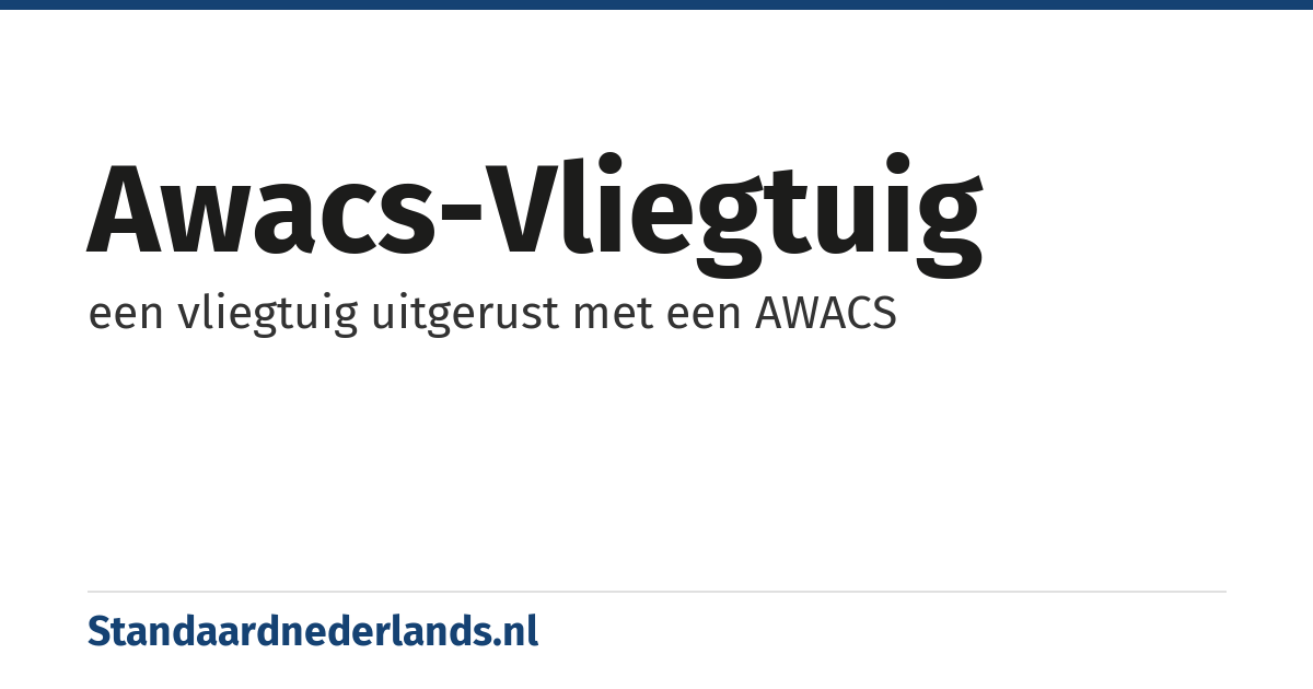 AWACS-vliegtuig: een vliegtuig uitgerust met een AWACS