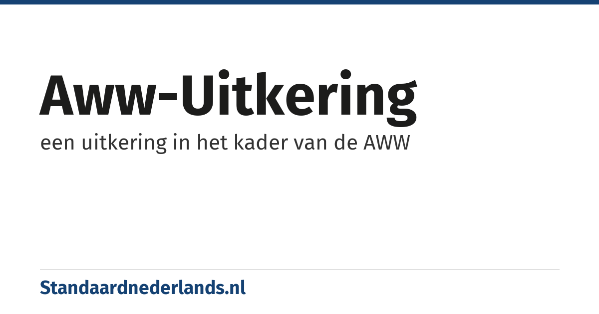 AWW-uitkering: een uitkering in het kader van de AWW