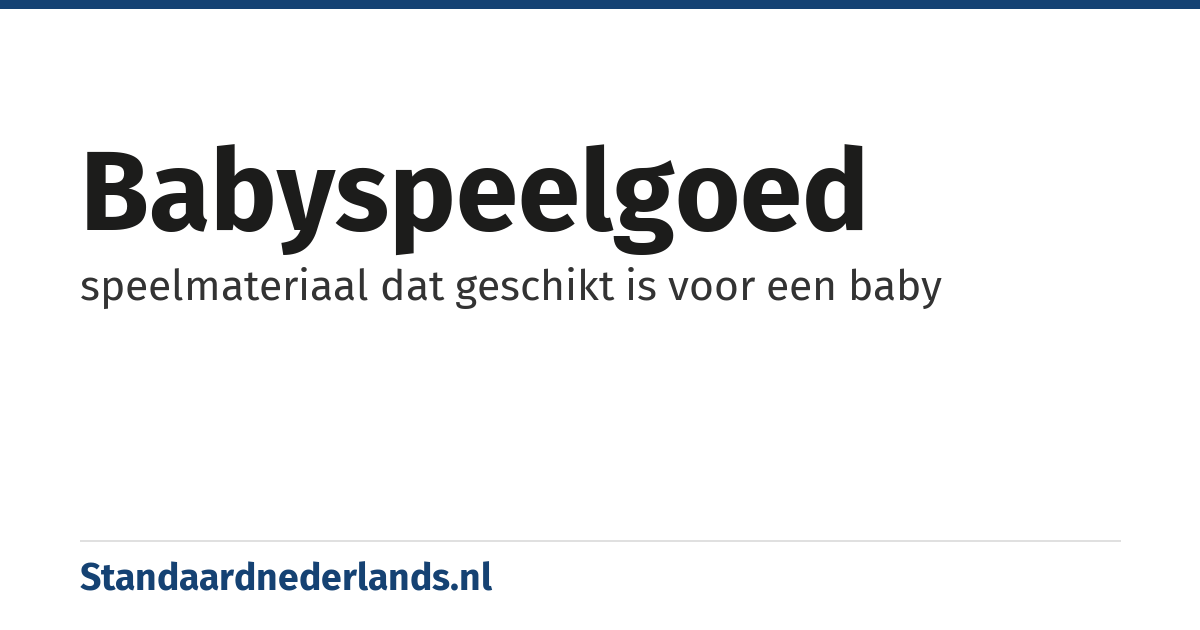babyspeelgoed: speelmateriaal dat geschikt is voor een baby
