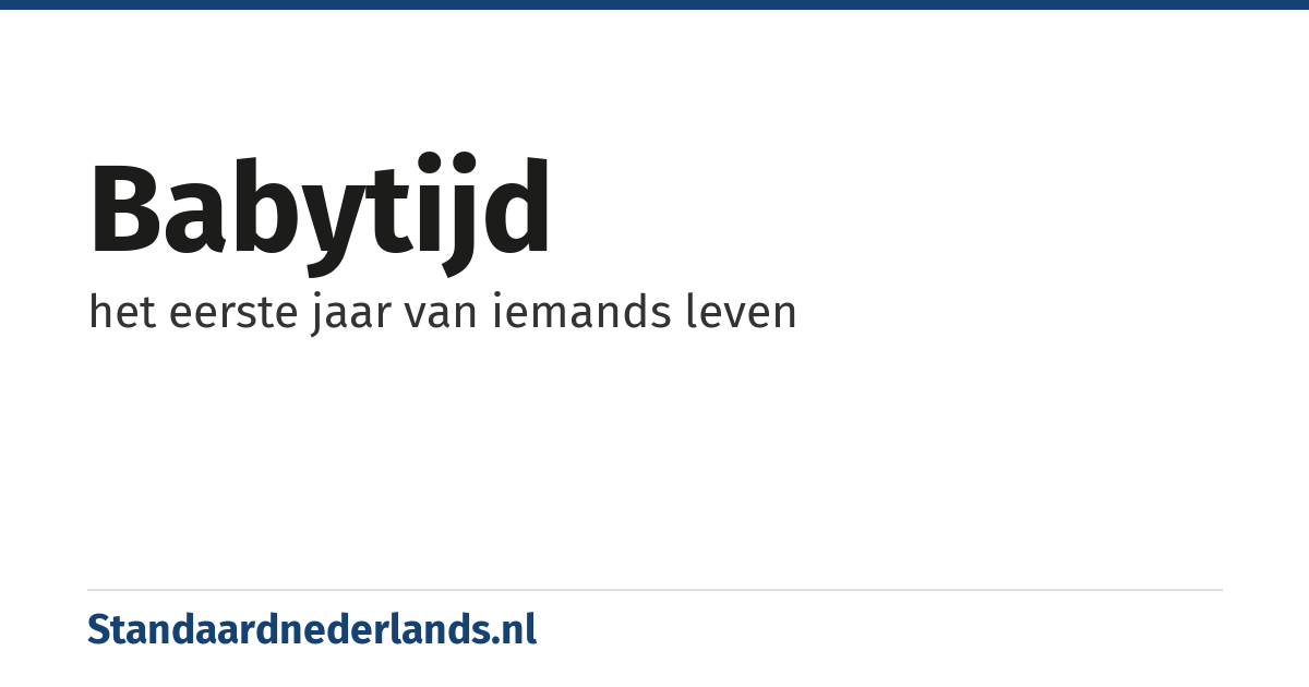 babytijd: het eerste jaar van iemands leven