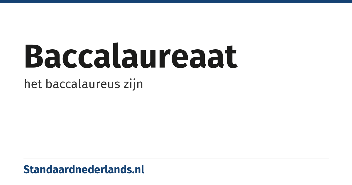 baccalaureaat: het baccalaureus zijn
