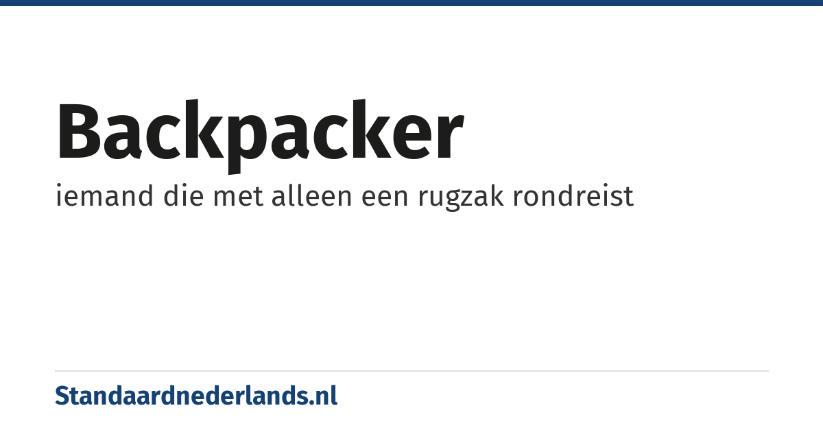 backpacker: iemand die met alleen een rugzak rondreist