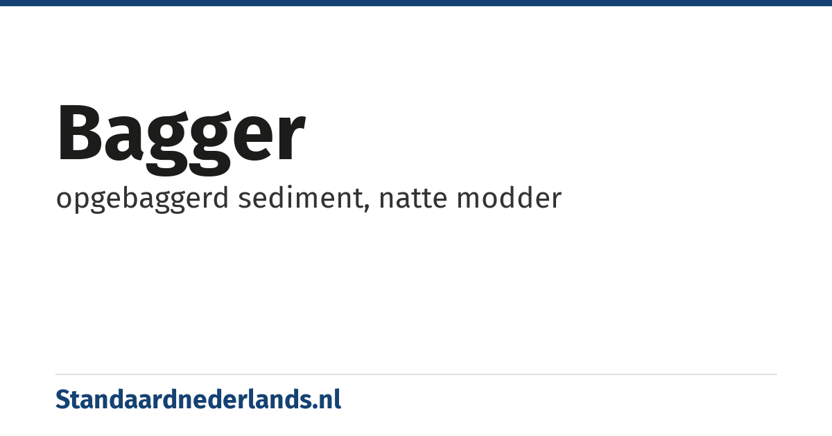 bagger: opgebaggerd sediment, natte modder