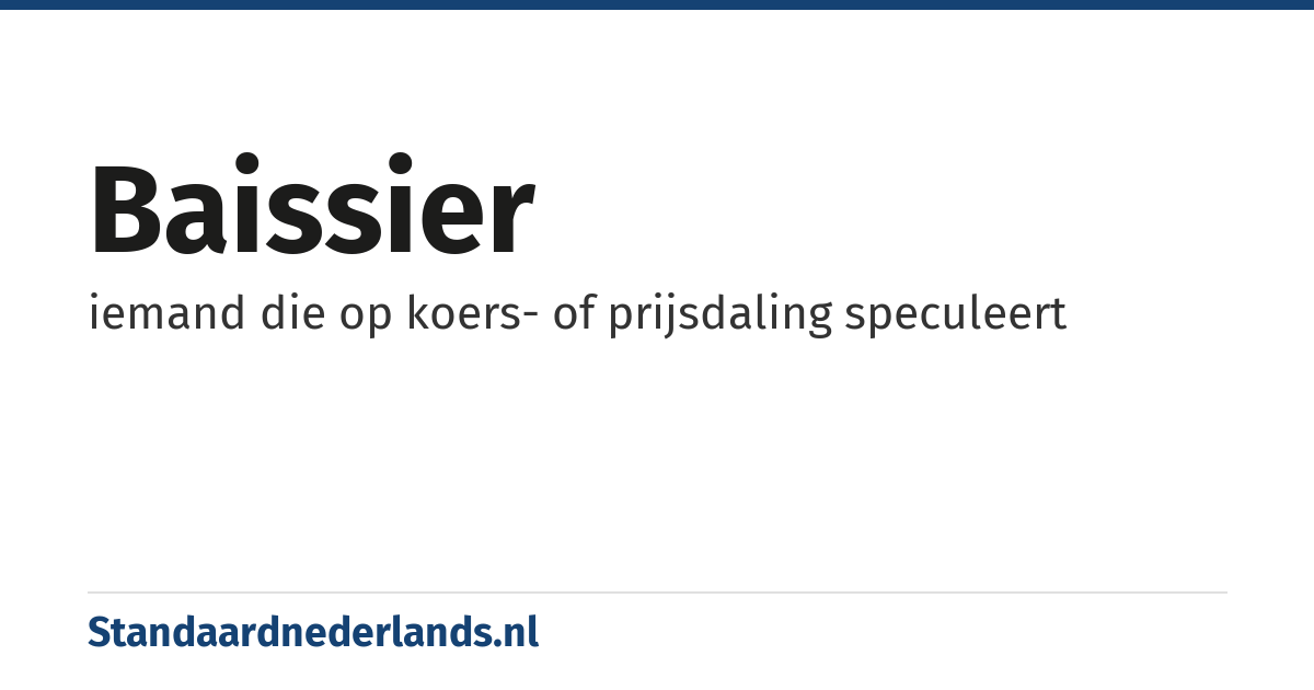 baissier: iemand die op koers- of prijsdaling speculeert
