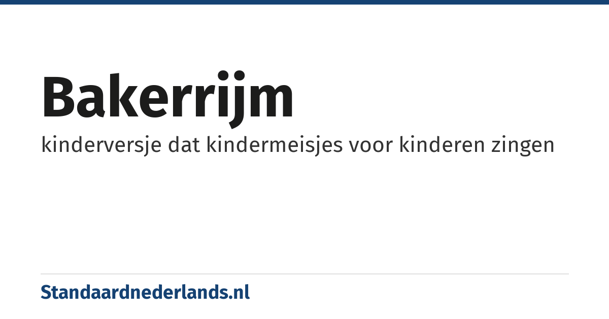 bakerrijm: kinderversje dat kindermeisjes voor kinderen zingen