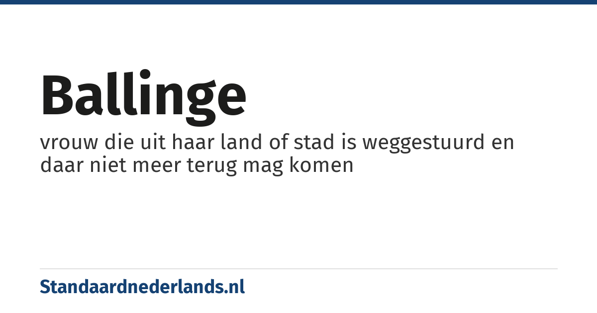 ballinge: vrouw die uit haar land of stad is weggestuurd en daar niet meer terug mag komen