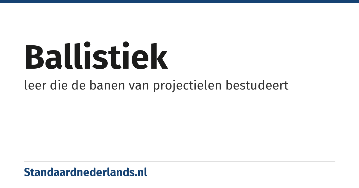ballistiek: leer die de banen van projectielen bestudeert
