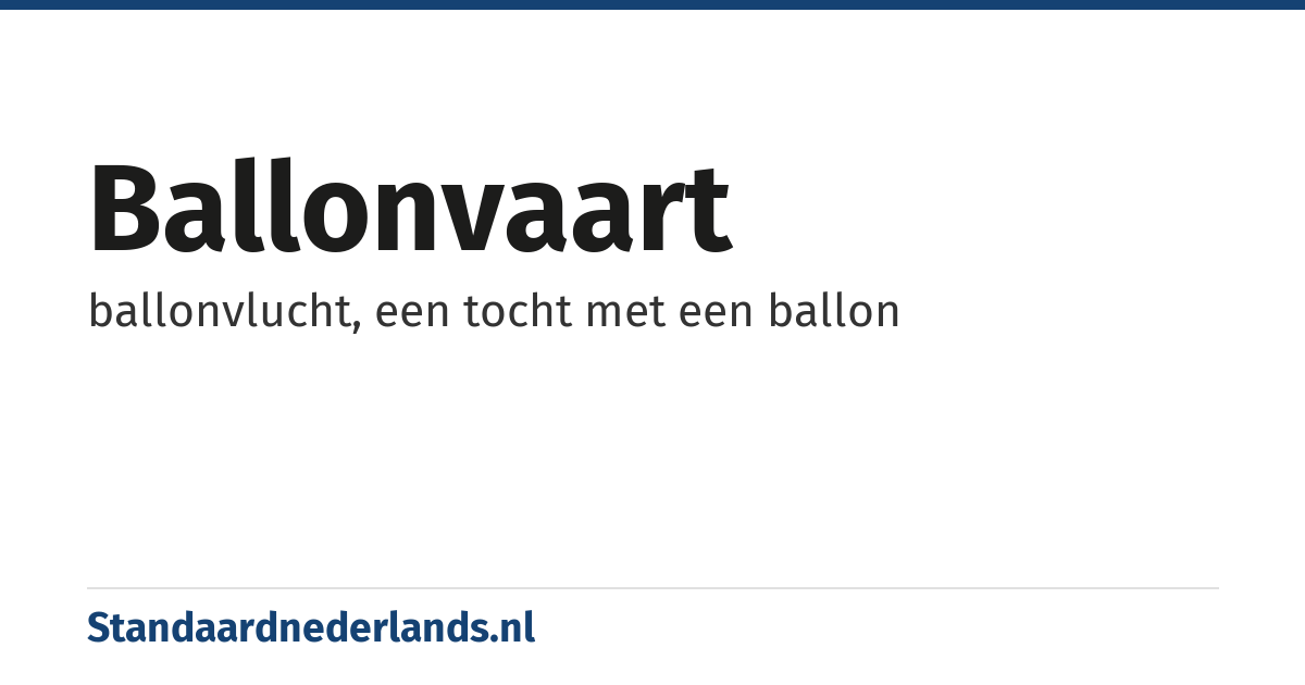 ballonvaart: ballonvlucht, een tocht met een ballon