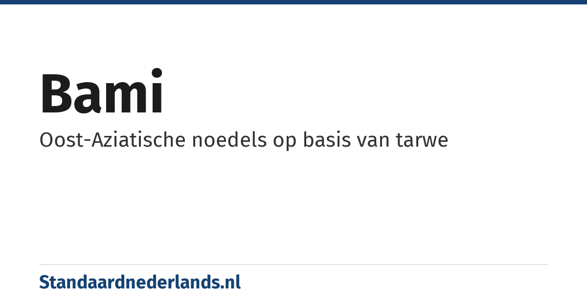 bami: Oost-Aziatische noedels op basis van tarwe