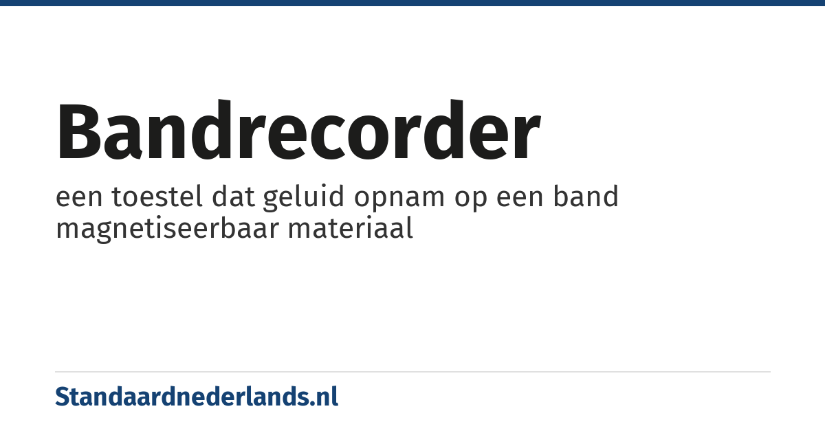bandrecorder: een toestel dat geluid opnam op een band magnetiseerbaar materiaal