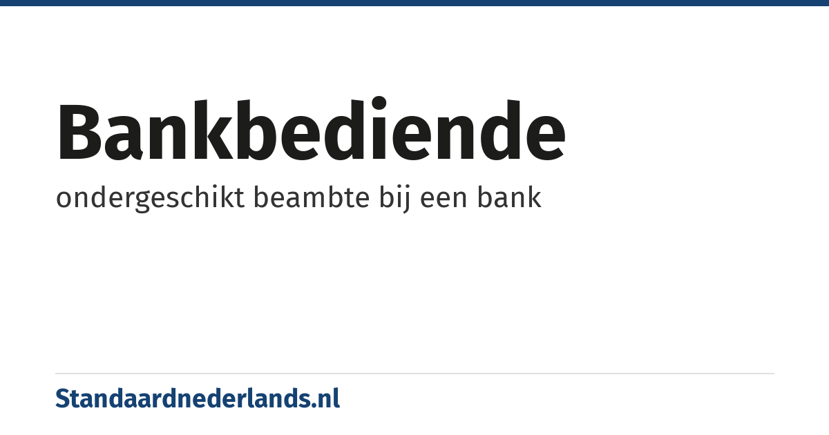 bankbediende: ondergeschikt beambte bij een bank