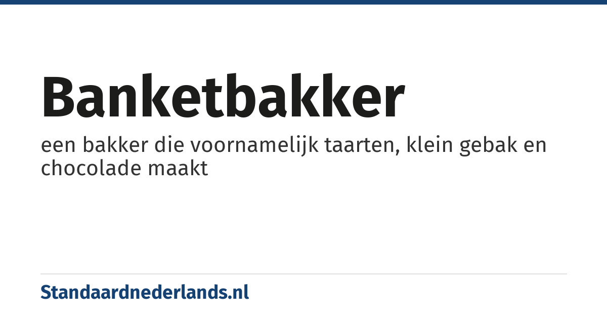 banketbakker: een bakker die voornamelijk taarten, klein gebak en chocolade maakt