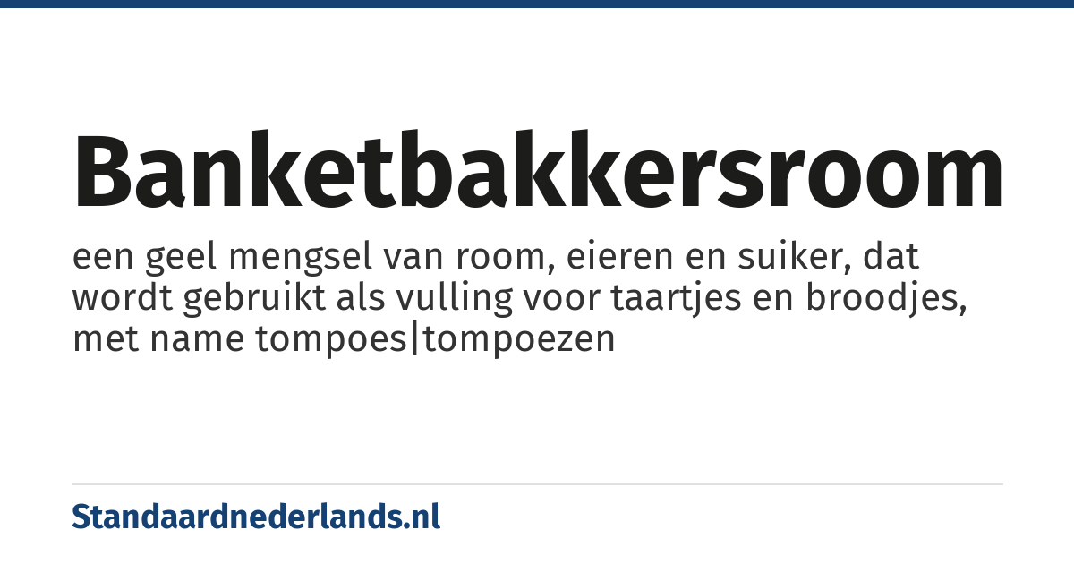 banketbakkersroom: een geel mengsel van room, eieren en suiker, dat wordt gebruikt als vulling voor taartjes en broodjes, met name tompoes|tompoezen