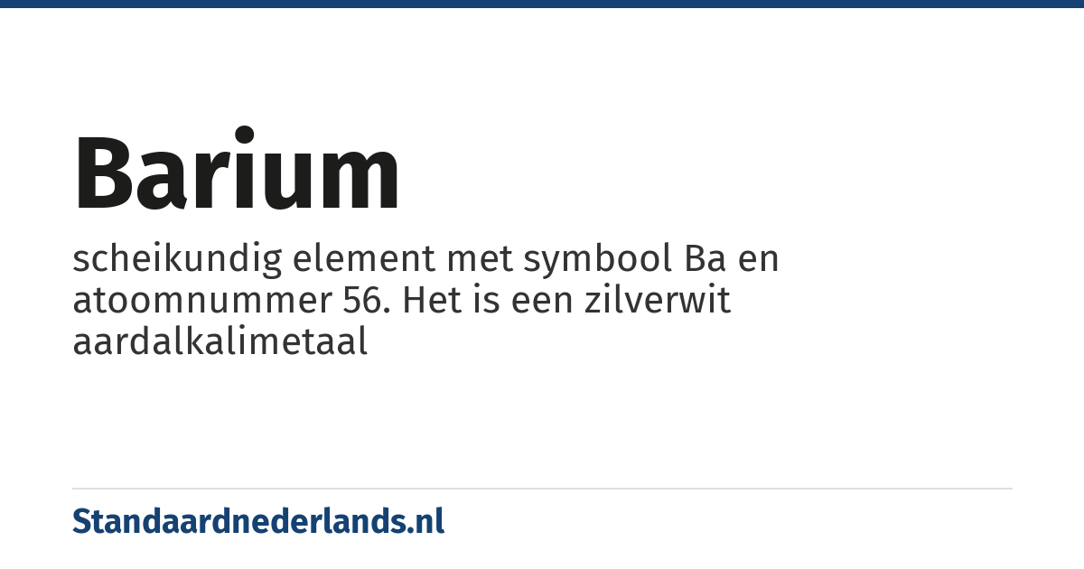 barium: scheikundig element met symbool Ba en atoomnummer 56. Het is een zilverwit aardalkalimetaal