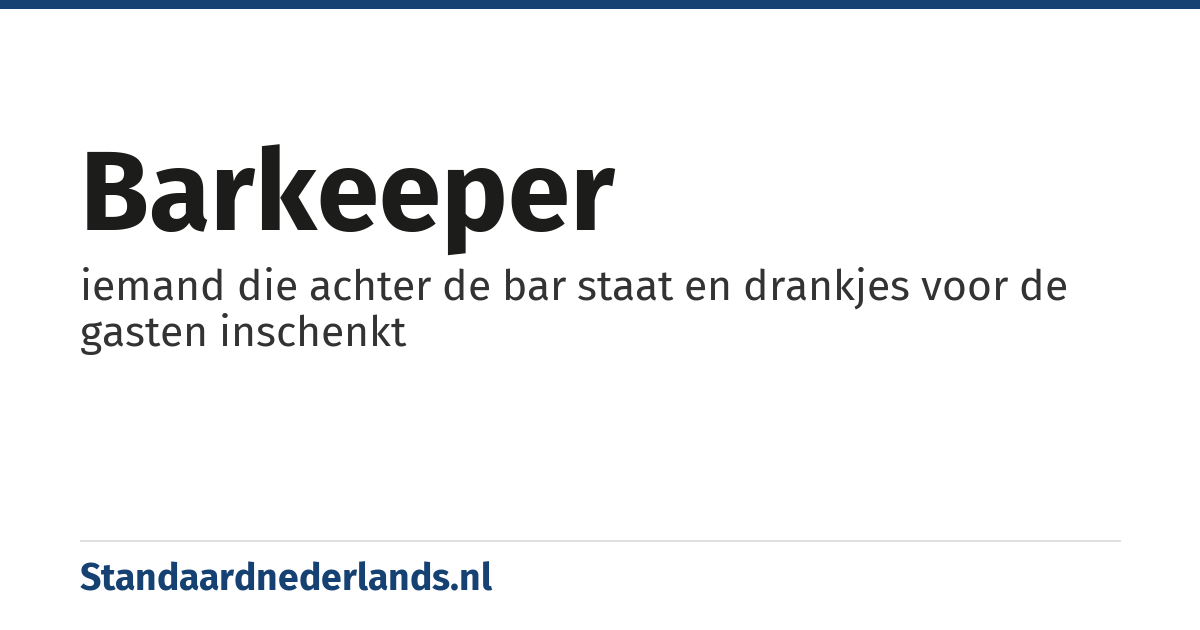 barkeeper: iemand die achter de bar staat en drankjes voor de gasten inschenkt