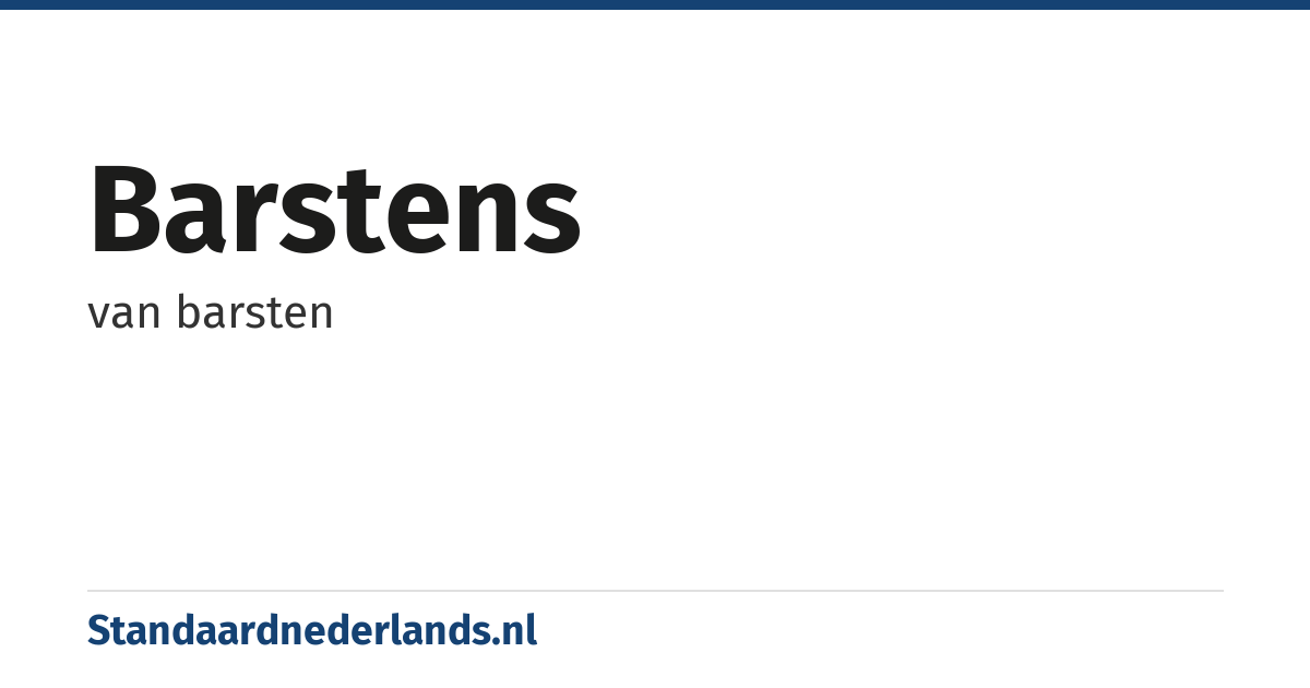 barstens: van barsten