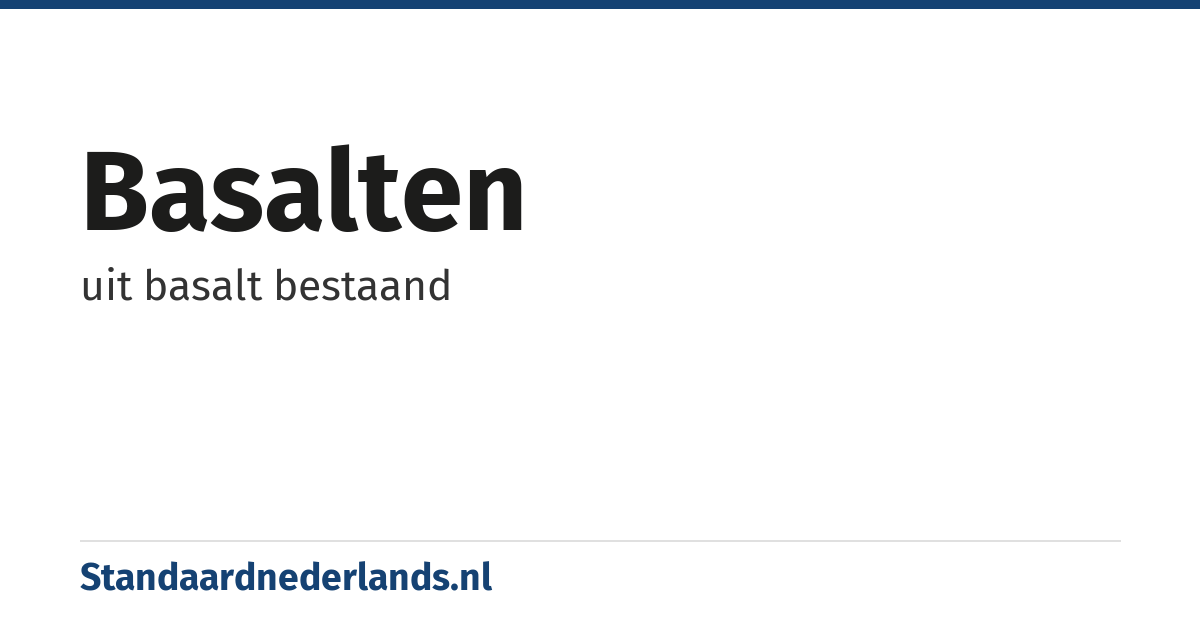 basalten: uit basalt bestaand