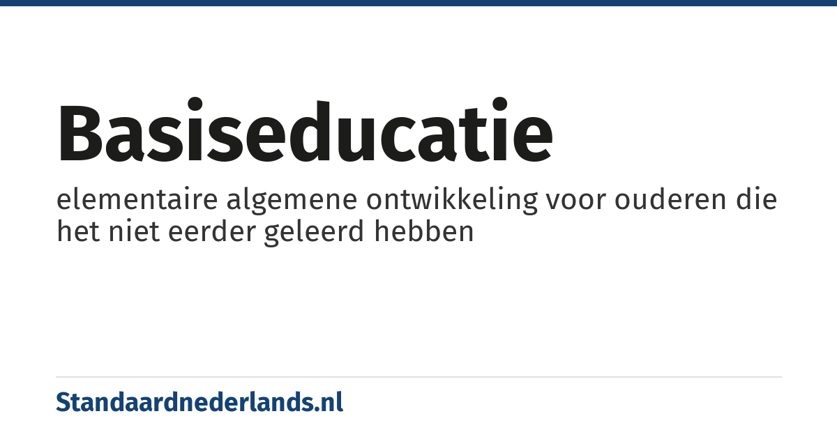 basiseducatie: elementaire algemene ontwikkeling voor ouderen die het niet eerder geleerd hebben