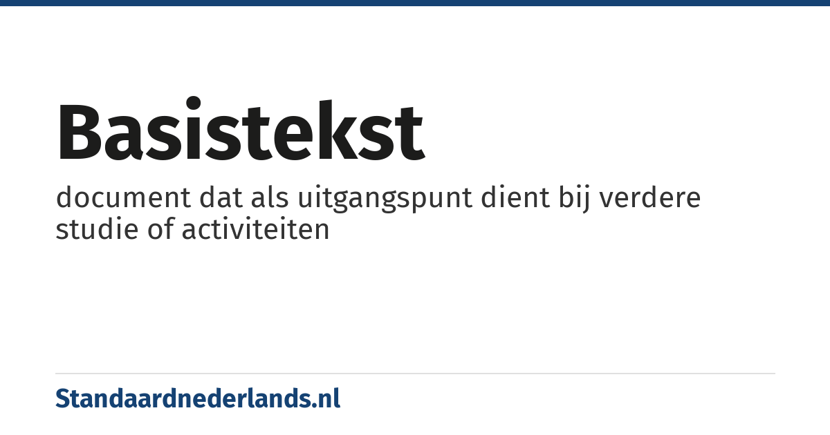 basistekst: document dat als uitgangspunt dient bij verdere studie of activiteiten