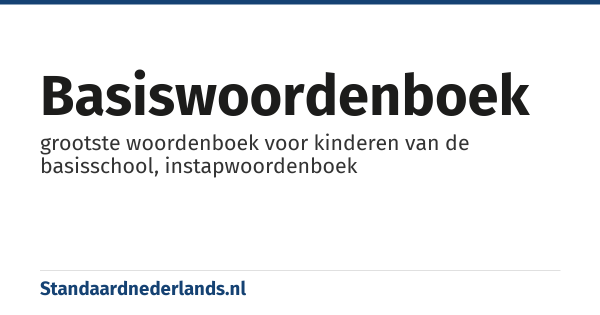basiswoordenboek: grootste woordenboek voor kinderen van de basisschool, instapwoordenboek
