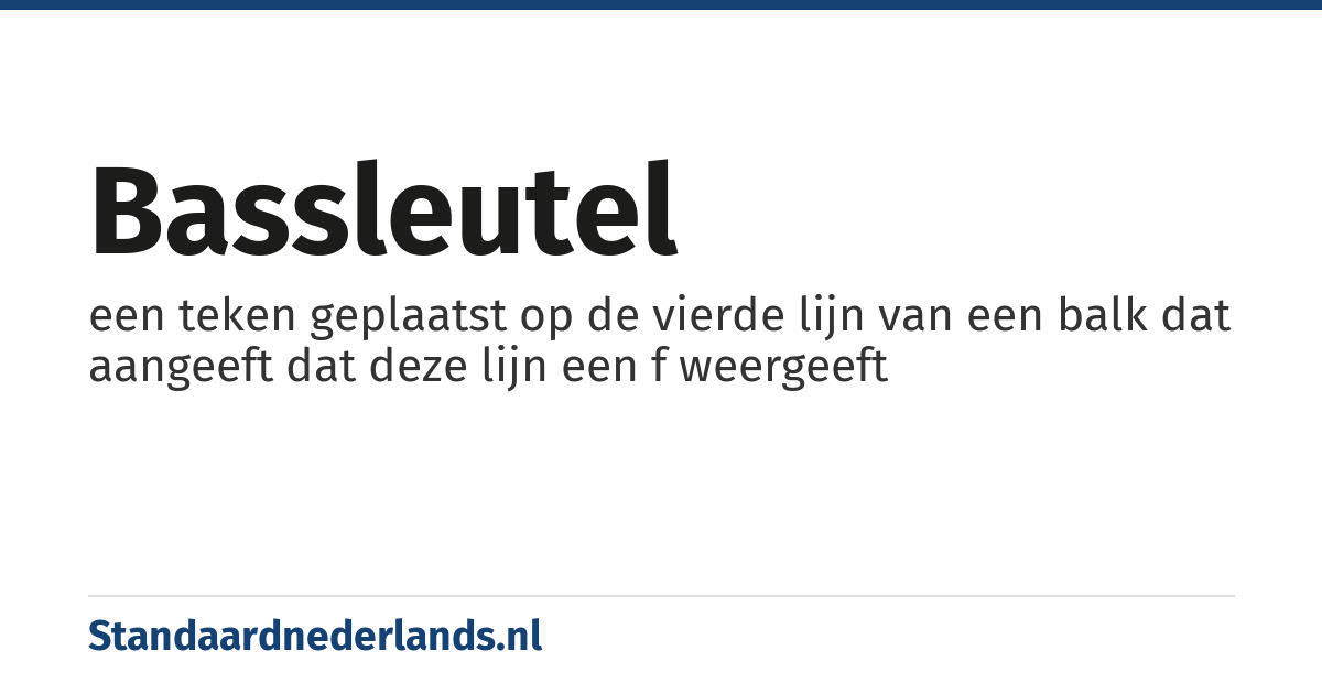 bassleutel: een teken geplaatst op de vierde lijn van een balk dat aangeeft dat deze lijn een f weergeeft