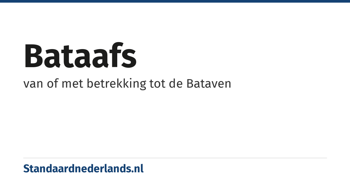Bataafs: van of met betrekking tot de Bataven