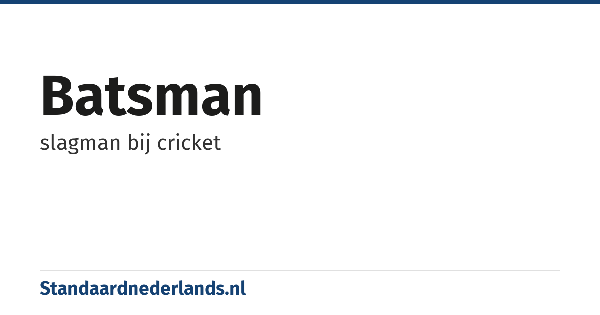batsman: slagman bij cricket