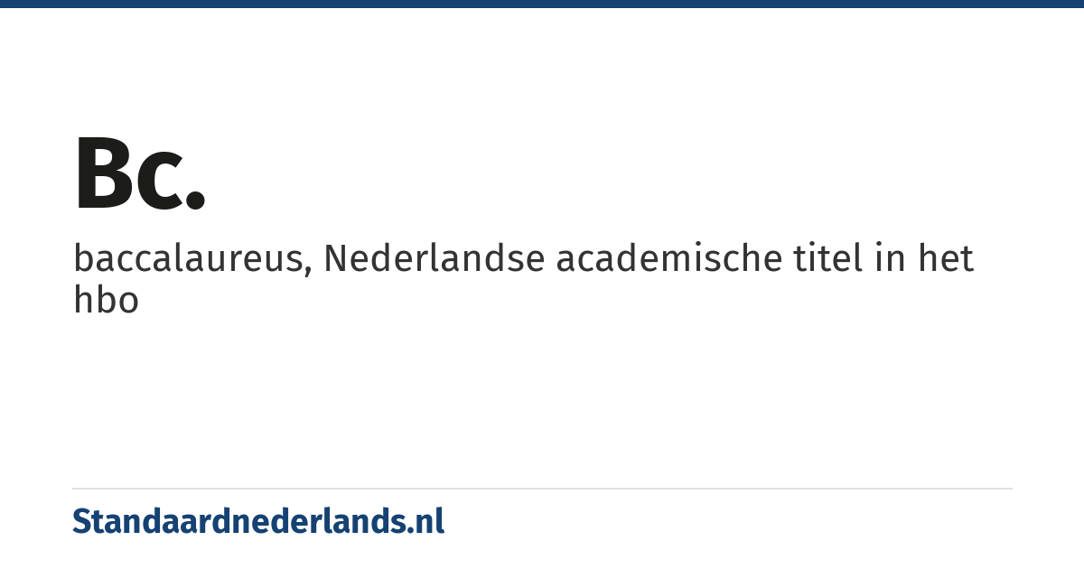 bc.: baccalaureus, Nederlandse academische titel in het hbo