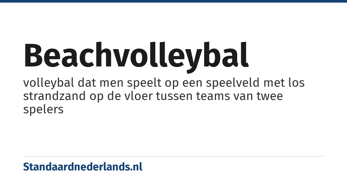 beachvolleybal: volleybal dat men speelt op een speelveld met los strandzand op de vloer tussen teams van twee spelers