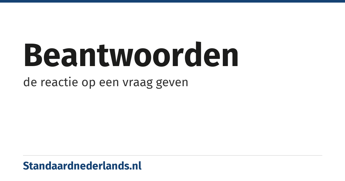 beantwoorden: de reactie op een vraag geven