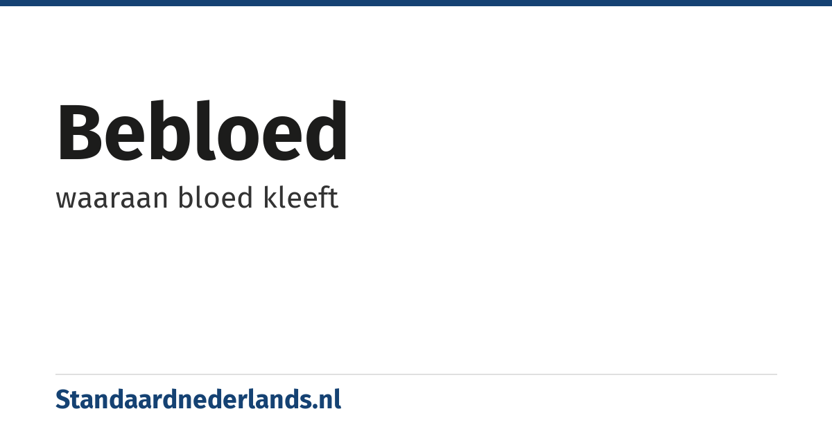 bebloed: waaraan bloed kleeft