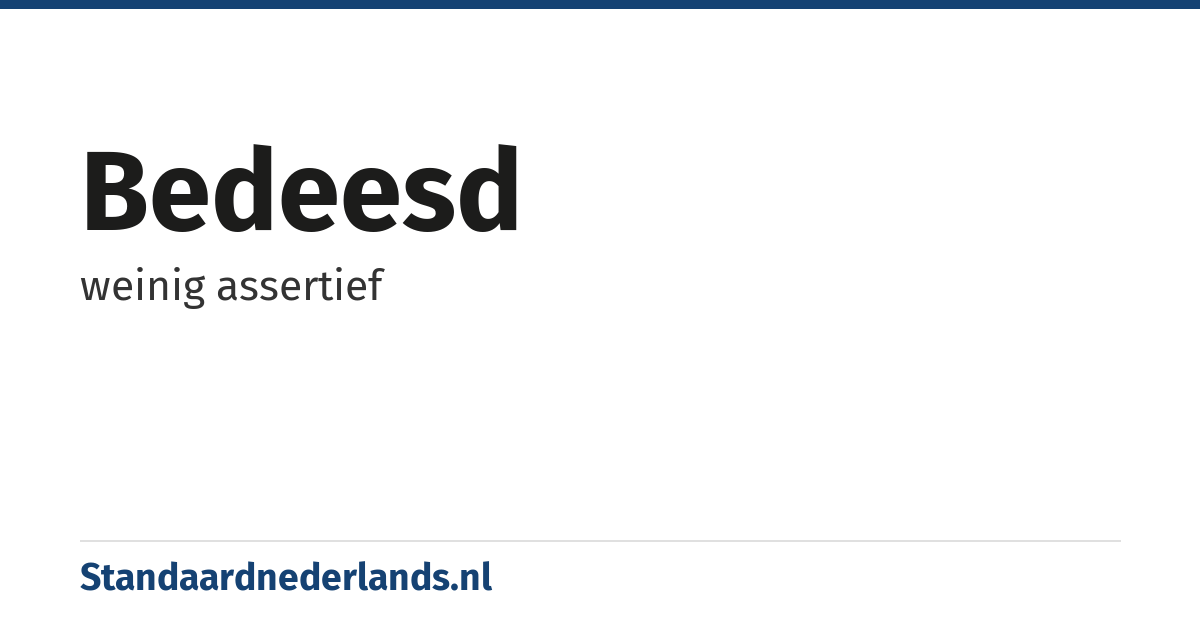 bedeesd: weinig assertief