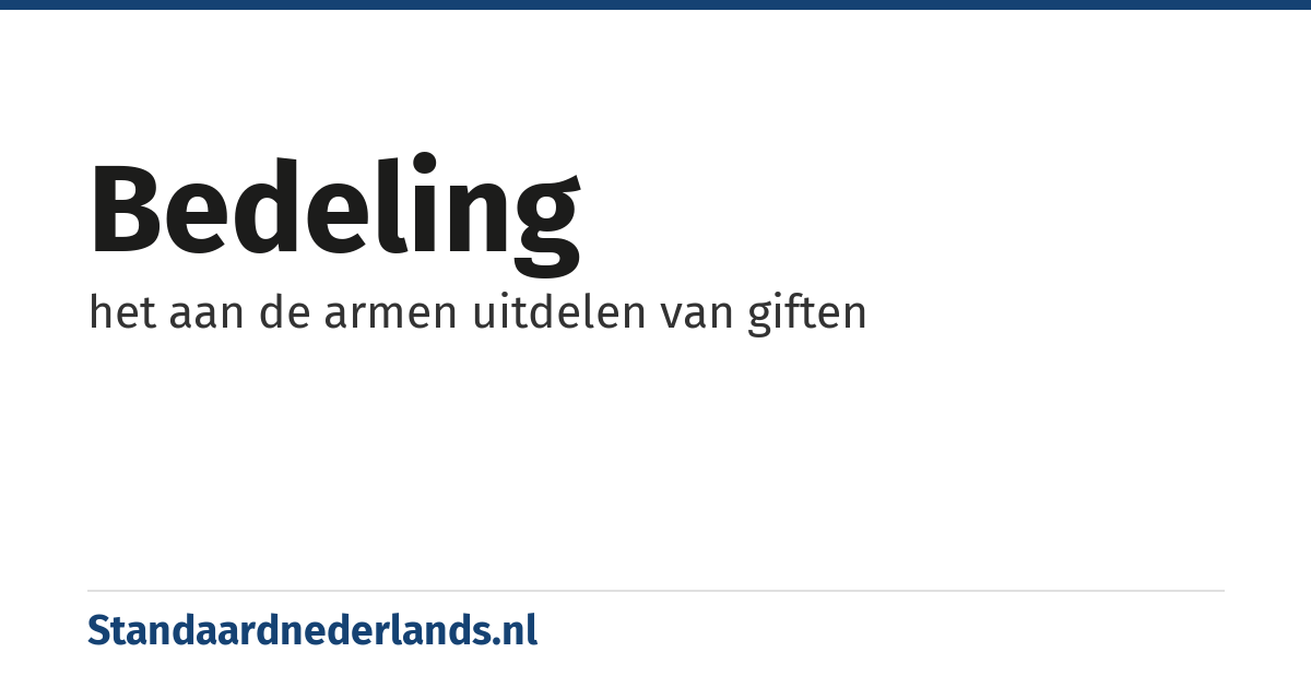 bedeling: het aan de armen uitdelen van giften
