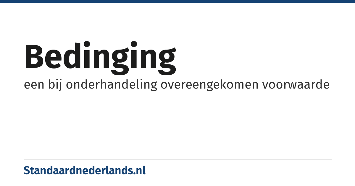 bedinging: een bij onderhandeling overeengekomen voorwaarde