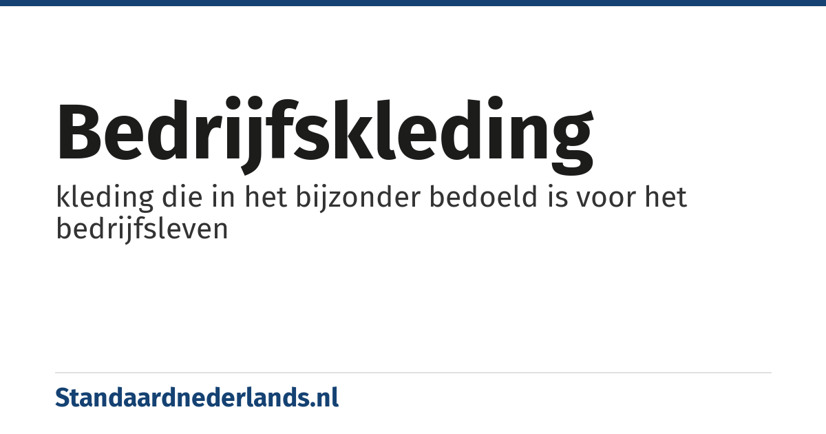 bedrijfskleding: kleding die in het bijzonder bedoeld is voor het bedrijfsleven