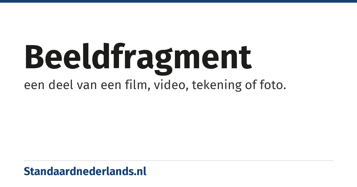 beeldfragment: een deel van een film, video, tekening of foto.