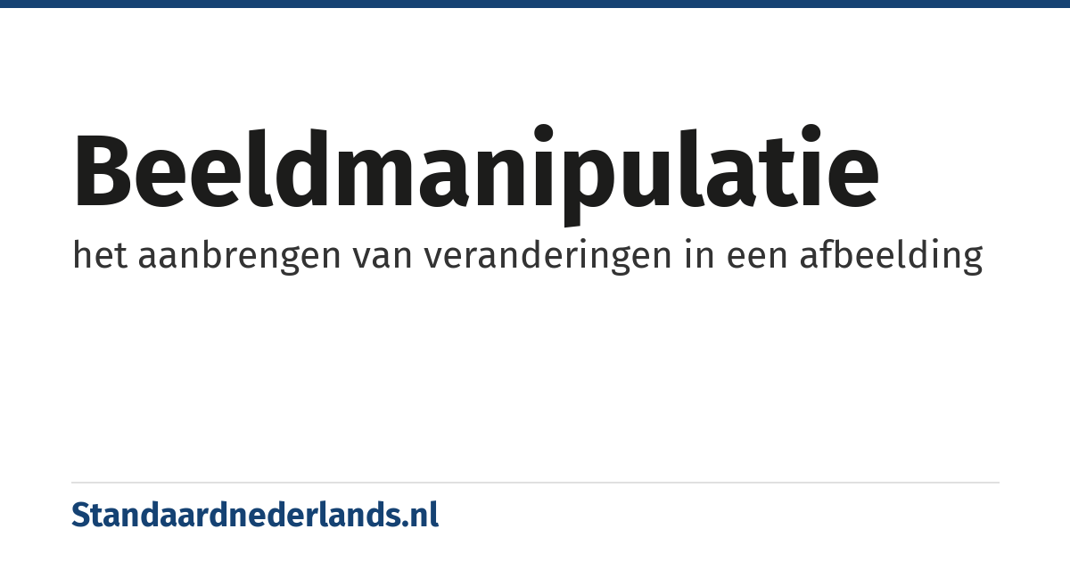 beeldmanipulatie: het aanbrengen van veranderingen in een afbeelding
