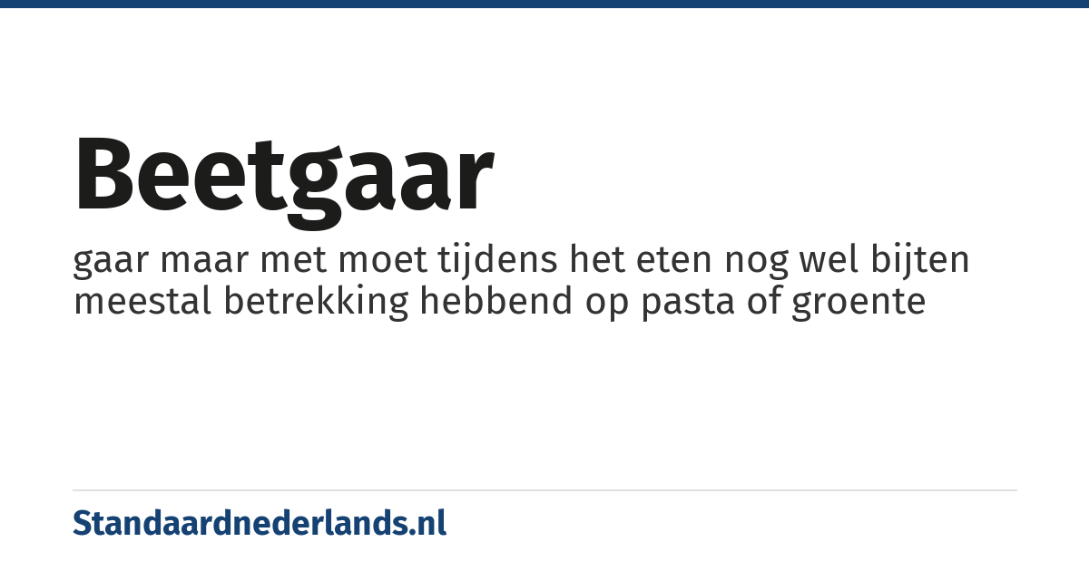 beetgaar: gaar maar met moet tijdens het eten nog wel bijten meestal betrekking hebbend op pasta of groente