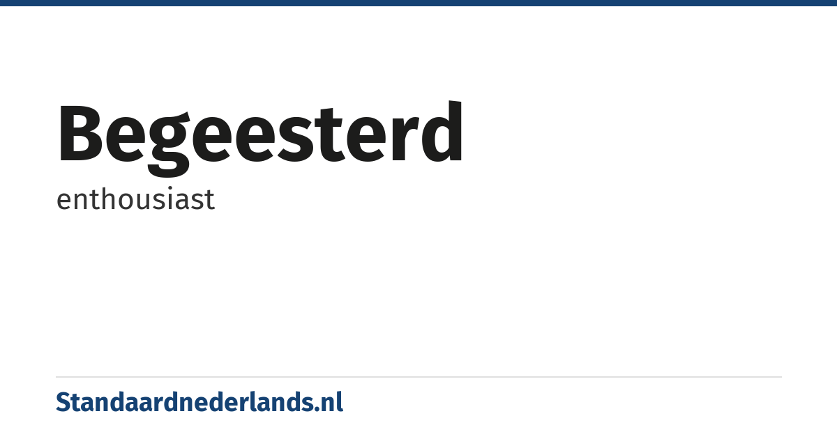 begeesterd: enthousiast